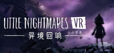 小小梦魇VR: 异境回响/Little Nightmares VR: Altered Echoes
